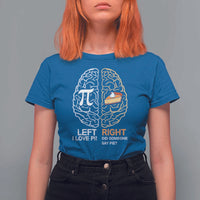 Funny Pi Day T Shirt For Women Left Vs Right Brain Pie Shirt Math Geek Gift - Wonder Print Shop