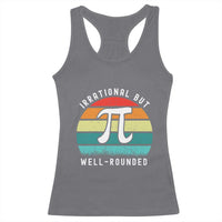 Funny Number Pi Racerback Tank Top Retro Irrational But Well Rounded Pi Day Celebration Math - Wonder Print Shop