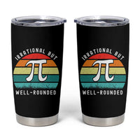 Funny Number Pi Tumbler Cup Retro Irrational But Well Rounded Pi Day Celebration Math - Wonder Print Shop