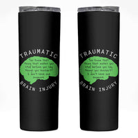 Traumatic Brain Injury Awareness Skinny Tumbler TBI Support