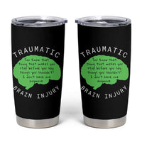 Traumatic Brain Injury Awareness Tumbler Cup TBI Support