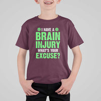 Traumatic Brain Injury Awareness T Shirt For Kid I Have A Brain Injury What's Your Excuse TBI Warrior