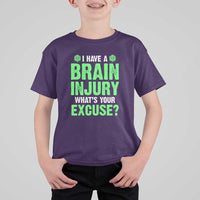 Traumatic Brain Injury Awareness T Shirt For Kid I Have A Brain Injury What's Your Excuse TBI Warrior