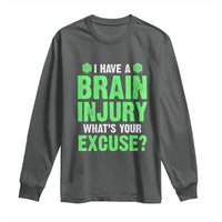Traumatic Brain Injury Awareness Long Sleeve Shirt I Have A Brain Injury What's Your Excuse TBI Warrior