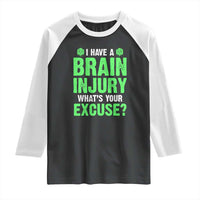 Traumatic Brain Injury Awareness Raglan Shirt I Have A Brain Injury What's Your Excuse TBI Warrior