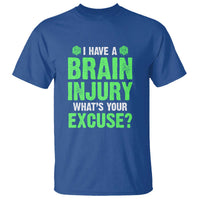 Traumatic Brain Injury Awareness T Shirt I Have A Brain Injury What's Your Excuse TBI Warrior