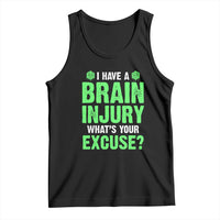 Traumatic Brain Injury Awareness Tank Top I Have A Brain Injury What's Your Excuse TBI Warrior