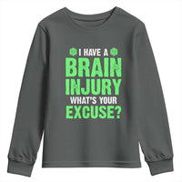 Traumatic Brain Injury Awareness Youth Sweatshirt I Have A Brain Injury What's Your Excuse TBI Warrior