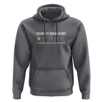 Traumatic Brain Injury Awareness Hoodie I Would Not Recommend TBI Warrior