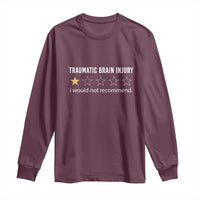 Traumatic Brain Injury Awareness Long Sleeve Shirt I Would Not Recommend TBI Warrior