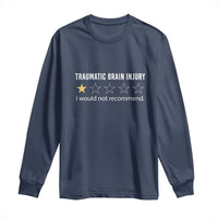 Traumatic Brain Injury Awareness Long Sleeve Shirt I Would Not Recommend TBI Warrior