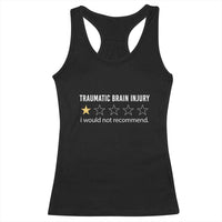 Traumatic Brain Injury Awareness Racerback Tank Top I Would Not Recommend TBI Warrior