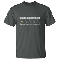 Traumatic Brain Injury Awareness T Shirt I Would Not Recommend TBI Warrior