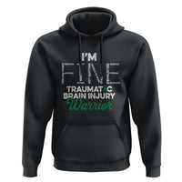 Traumatic Brain Injury Awareness Hoodie TBI Warrior I'm Fine