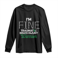 Traumatic Brain Injury Awareness Long Sleeve Shirt TBI Warrior I'm Fine