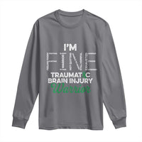 Traumatic Brain Injury Awareness Long Sleeve Shirt TBI Warrior I'm Fine