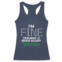 Traumatic Brain Injury Awareness Racerback Tank Top TBI Warrior I'm Fine