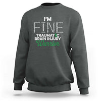 Traumatic Brain Injury Awareness Sweatshirt TBI Warrior I'm Fine