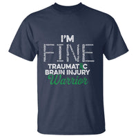 Traumatic Brain Injury Awareness T Shirt TBI Warrior I'm Fine