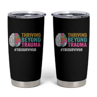 Traumatic Brain Injury Awareness Tumbler Cup Thriving Beyond Trauma TBI Survivor