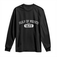 Gulf of Mexico Since 1672 Long Sleeve Shirt Golfo de Mexico Classic