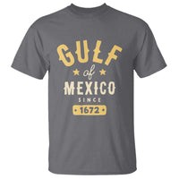 Gulf of Mexico Since 1672 T Shirt Golfo de Mexico Classic Vintage