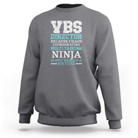 VBS Director Sweatshirt Vacation Bible School Christian Teacher