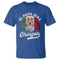 Mexican Dad T Shirt El Papa Mas Chingon Regalos Para Papa Dia Del Padre Mexicano - Wonder Print Shop