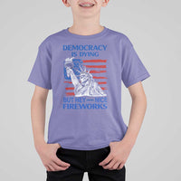 Funny Democracy Is Dying But Hey Nice Fireworks T Shirt For Kid Statue of Liberty Patriotic 4th of July American Flag