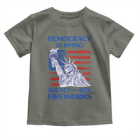 Funny Democracy Is Dying But Hey Nice Fireworks Toddler T Shirt Statue of Liberty Patriotic 4th of July American Flag