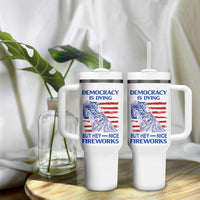 Funny Democracy Is Dying But Hey Nice Fireworks Tumbler With Handle Statue of Liberty Patriotic 4th of July American Flag