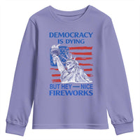 Funny Democracy Is Dying But Hey Nice Fireworks Youth Sweatshirt Statue of Liberty Patriotic 4th of July American Flag