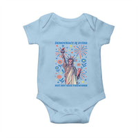 Funny Democracy Is Dying But Hey Nice Fireworks Baby Onesie Statue of Liberty Red and White Patriotic 4th of July