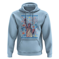 Funny Democracy Is Dying But Hey Nice Fireworks Hoodie Statue of Liberty Red and White Patriotic 4th of July