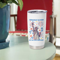 Funny Democracy Is Dying But Hey Nice Fireworks Tumbler Cup Statue of Liberty Red and White Patriotic 4th of July