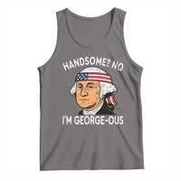 Funny George Washington Tank Top Handsome No Georgeous Patriotic 4th Of July Humor