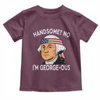 Funny George Washington Toddler T Shirt Handsome No Georgeous Patriotic 4th Of July Humor