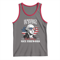 Patriotic George Washington Tank Top Funny Democracy Is Dying But Hey Nice Fireworks 4th Of July Humor - Wonder Print Shop
