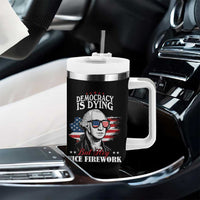 Patriotic George Washington Tumbler With Handle Funny Democracy Is Dying But Hey Nice Fireworks 4th Of July Humor - Wonder Print Shop