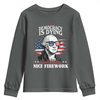 Patriotic George Washington Youth Sweatshirt Funny Democracy Is Dying But Hey Nice Fireworks 4th Of July Humor - Wonder Print Shop