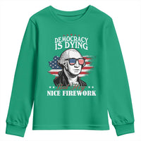 Patriotic George Washington Youth Sweatshirt Funny Democracy Is Dying But Hey Nice Fireworks 4th Of July Humor - Wonder Print Shop