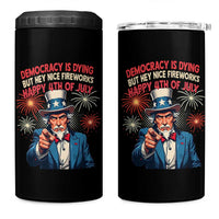 Funny 4th of July Democracy Is Dying 4 in 1 Can Cooler Tumbler But Hey Nice Fireworks Satirical Uncle Sam - Wonder Print Shop