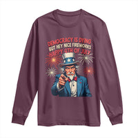 Funny 4th of July Democracy Is Dying Long Sleeve Shirt But Hey Nice Fireworks Satirical Uncle Sam - Wonder Print Shop