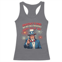 Funny 4th of July Democracy Is Dying Racerback Tank Top But Hey Nice Fireworks Satirical Uncle Sam - Wonder Print Shop