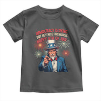 Funny 4th of July Democracy Is Dying Toddler T Shirt But Hey Nice Fireworks Satirical Uncle Sam - Wonder Print Shop