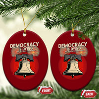 Retro 4th of July Liberty Bell Ceramic Ornament Democracy Is Dying But Hey Nice Fireworks Political Satire - Wonder Print Shop