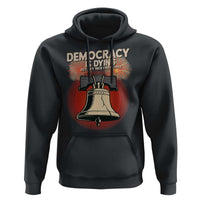 Retro 4th of July Liberty Bell Hoodie Democracy Is Dying But Hey Nice Fireworks Political Satire - Wonder Print Shop