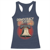 Retro 4th of July Liberty Bell Racerback Tank Top Democracy Is Dying But Hey Nice Fireworks Political Satire - Wonder Print Shop