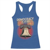 Retro 4th of July Liberty Bell Racerback Tank Top Democracy Is Dying But Hey Nice Fireworks Political Satire - Wonder Print Shop