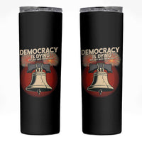 Retro 4th of July Liberty Bell Skinny Tumbler Democracy Is Dying But Hey Nice Fireworks Political Satire - Wonder Print Shop